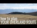 How to Plan Your Overland Adventure