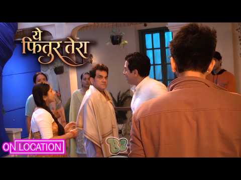Yeh Fitoor Tera | Tau ji Soumya के पिता को हर बात पर दे रहे हैं चेतावनी! | On Location | Star Plus