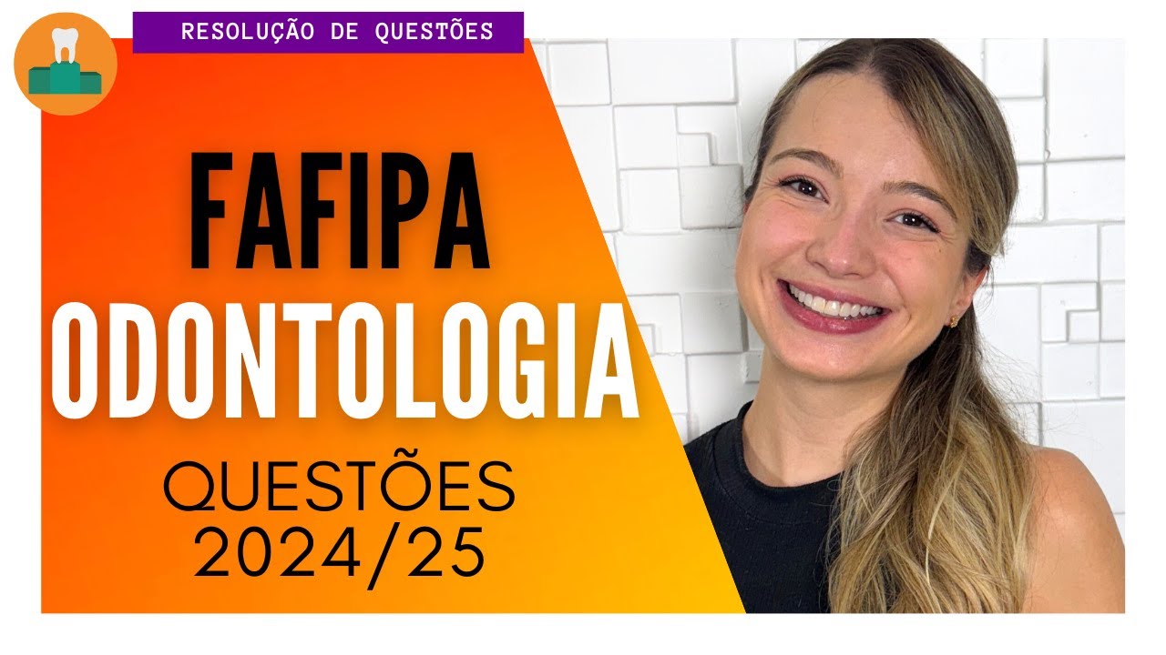 BANCA FAFIPA: ODONTOLOGIA [QUESTÕES 2024/25]