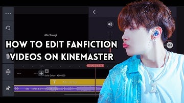 Tutorial on to edit fanfiction videos on Kinemaster for free || BTS FF