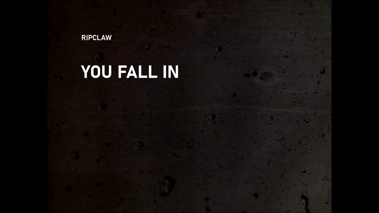RIPCLAW - YOU FALL IN