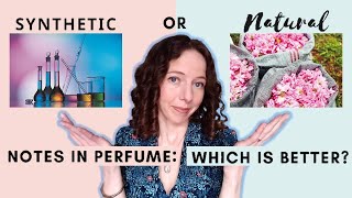 Perfumes: Synthetic vs Natural Perfume Notes Vanilla Jasmine Aldehydes Violet Dior Chanel Fragrances