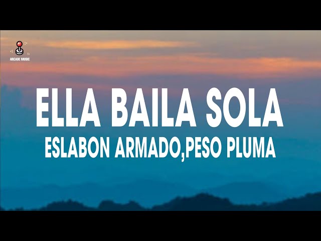 Eslabon Armado y Peso Pluma - Ella Baila Sola (Letra / Lyrics) class=