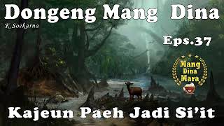 Kajeun Paeh Jadi si'it - Eps .37