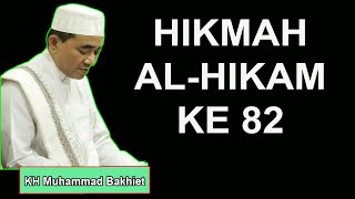 HIKMAH AL HIKAM KE 82 KH Muhammad Bakhiet