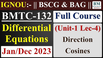 BMTC 132 Lecture || Unit-1 Lec-4 (Direction Cosines) || June / Dec 2023 Exam || IGNOU.
