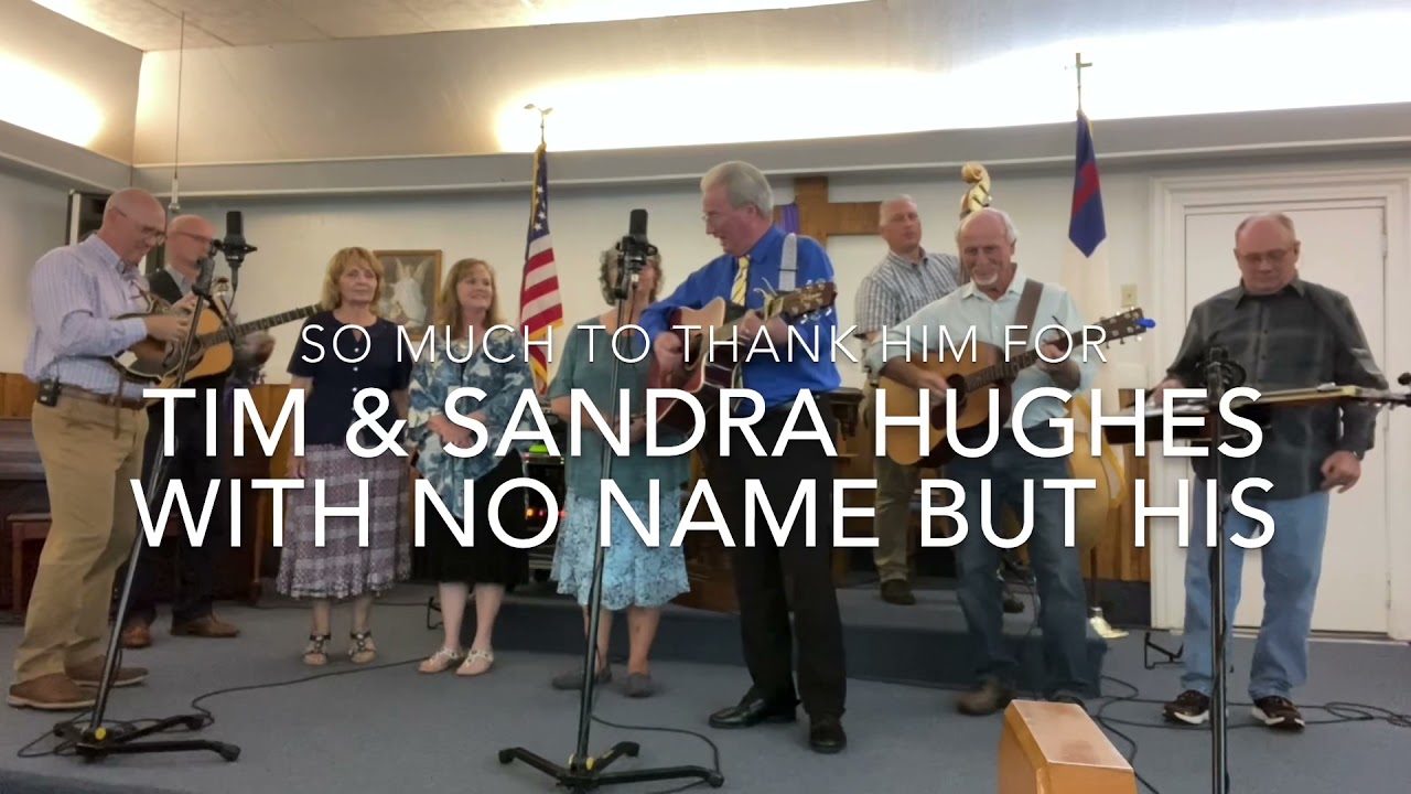 So Much To Thank Him For by Tim & Sandra Hughes with No Name But His