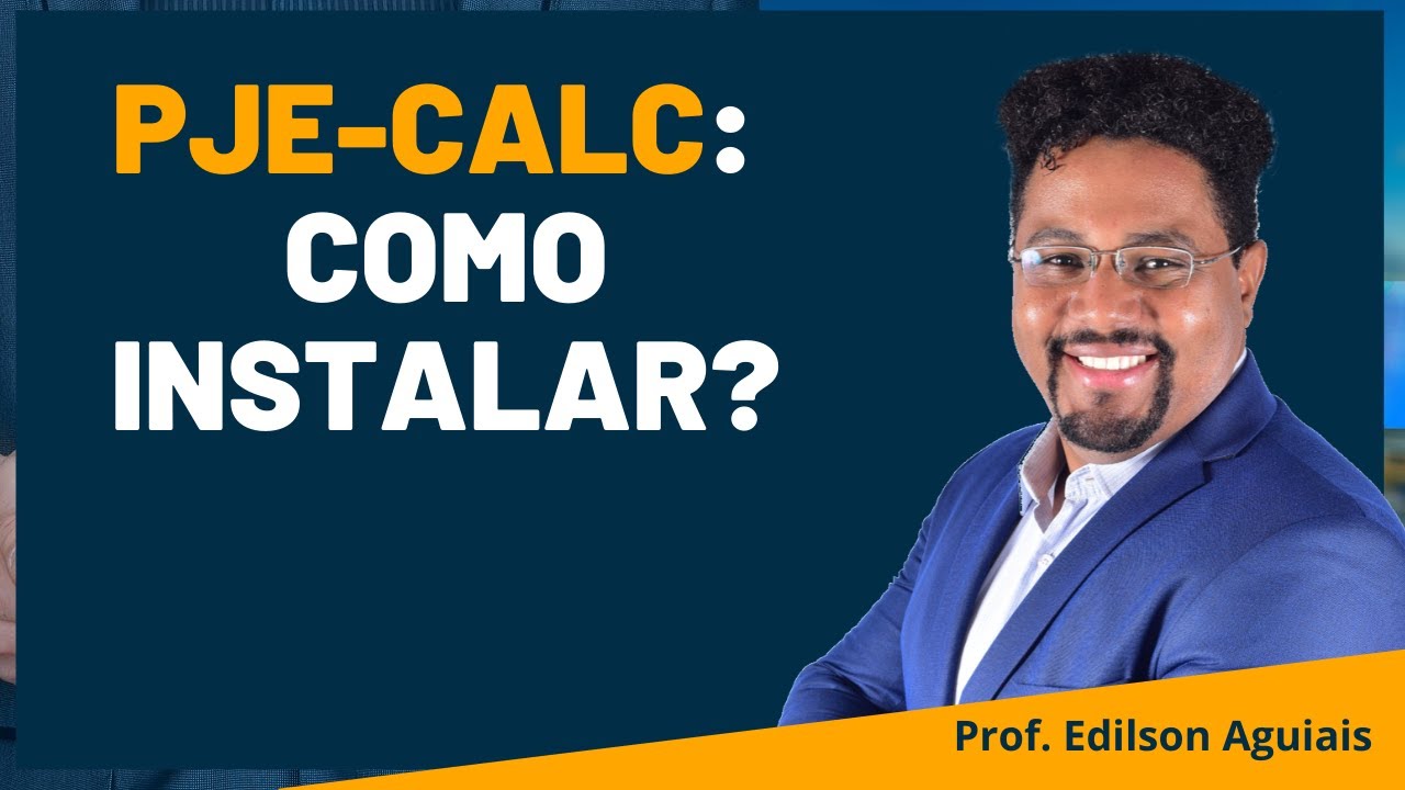 COMO INSTALAR O PJe-CALC? Curso Cálculos Trabalhistas no PJe-Calc | EDILSON AGUIAIS