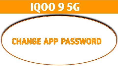 security setting iqoo 9 5g,how to change app password iqoo 9 5g