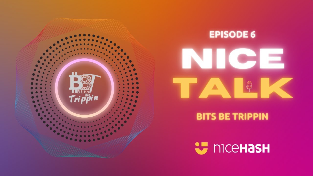 NiceHash with BitsBeTrippin on NiceTalk