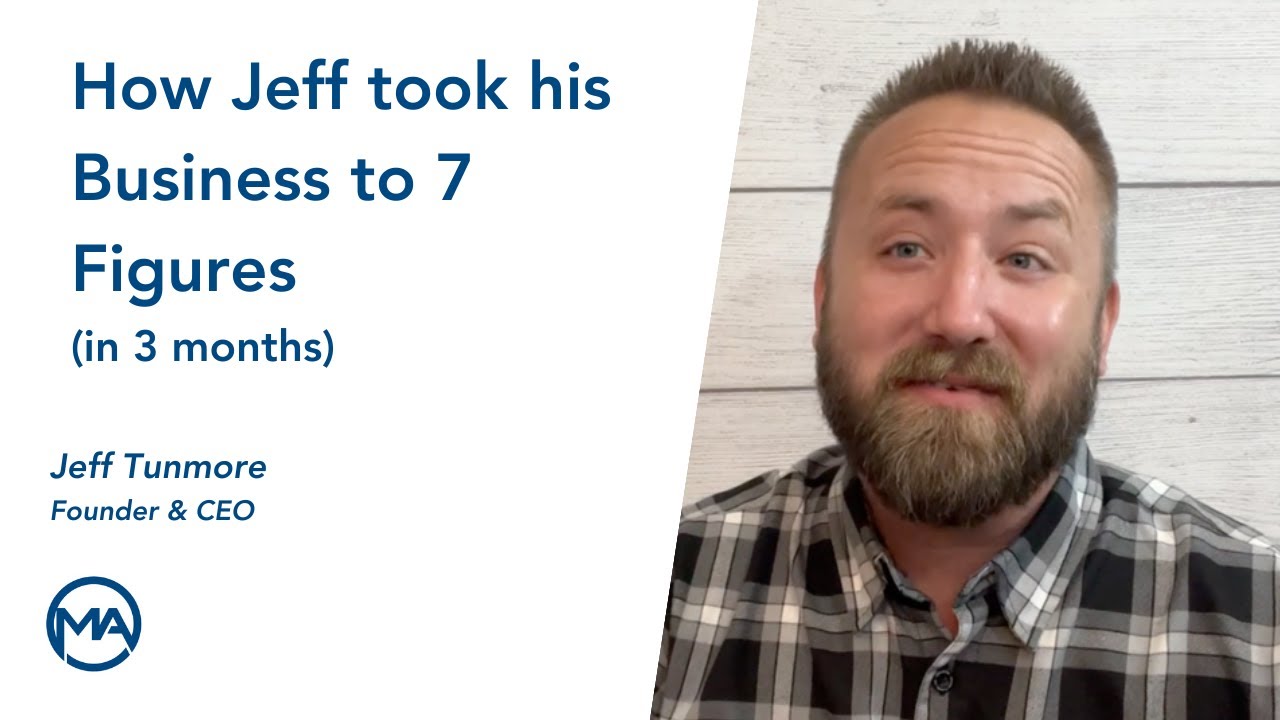 How Jeff took his Business to 7 Figures in 3 Months