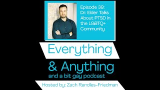 Episode 39: Dr. Will Elder Talks about PTSD in the LGBTQ+ Community | Zachary Randles