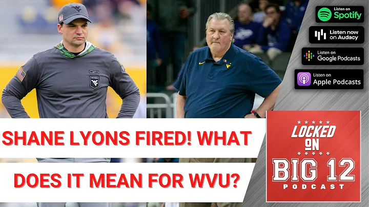 WEST VIRGINIA FIRES SHANE LYONS! What Does It Mean...