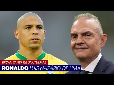 Ronaldo Luís Nazário de Lima | Ercan Taner ile Unutulmaz