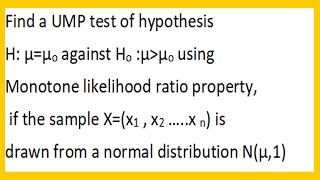 From a normal distribution  find a UMP test using monotone likelihood ratio property|B.sc third year