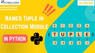 Namedtuple in Collections Module | 2024 | Hindi | Technogeeks