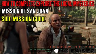 Shadow of the Tomb Raider 🏹 Explore the Local Mysteries 🏹 (Mission of San Juan Side Mission)