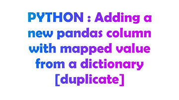 PYTHON : Adding a new pandas column with mapped value from a dictionary