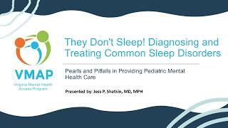 6/24: They Don't Sleep!  Diagnosing and Treating Common Sleep Disorders
