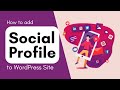 How to Add Social profiles easily to wordpress site