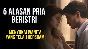5 ALASAN PRIA BERISTRI MENYUKAI WANITA BERSUAMI