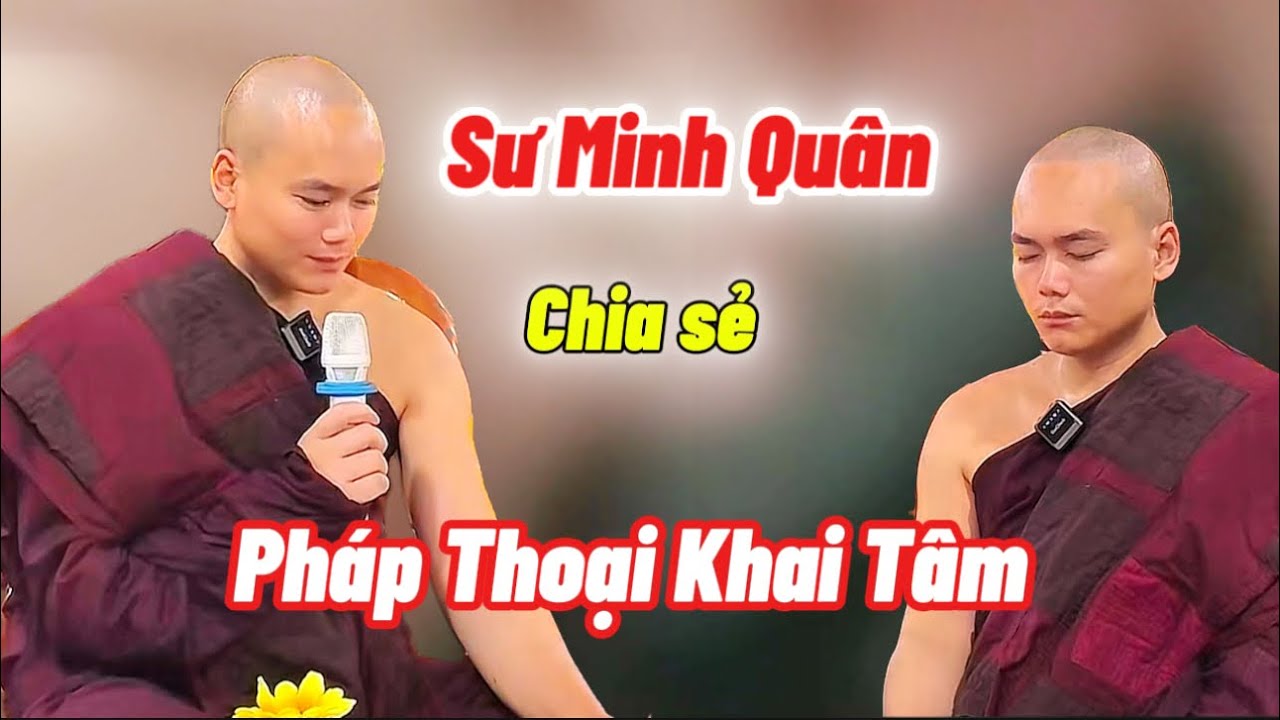 Sư Minh Quân chia sẻ pháp thoại Khai Tâm #monantinhthuc #loiphatday 