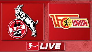 🔴 1. FC Köln - 1. FC Union Berlin | Bundesliga 33. Spieltag | Liveradio