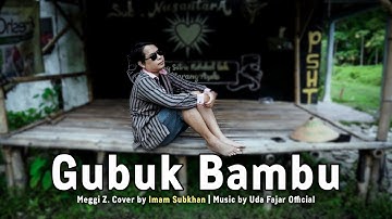 GUBUK BAMBU - MEGGI Z COVER BY IMAM SUBKHAN | MUSIC BY UDA FAJAR OFFICIAL