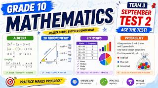 GRADE 10 MATHEMATICS TERM 3 TEST 2 PREPARATION: ALGEBRA: 2D TRIGONOMETRY: STATISTICS;PROBABILITY