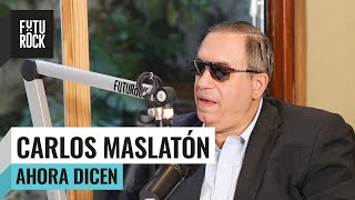 "EL PAÍS ESTÁ YENDO PARA EL LADO CONTRARIO DE LA DOLARIZACIÓN" CARLOS MASLATÓN en Ahora Dicen