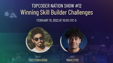 Topcoder Nation Show #12: AMA with sdeepakkumar