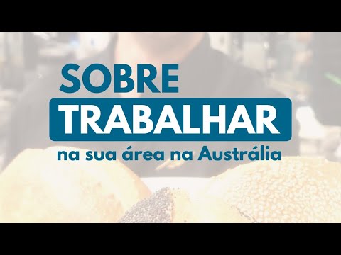 SE VOCÊ PENSA EM TRABALHAR NA SUA ÁREA NA AUSTRÁLIA, ASSISTA!