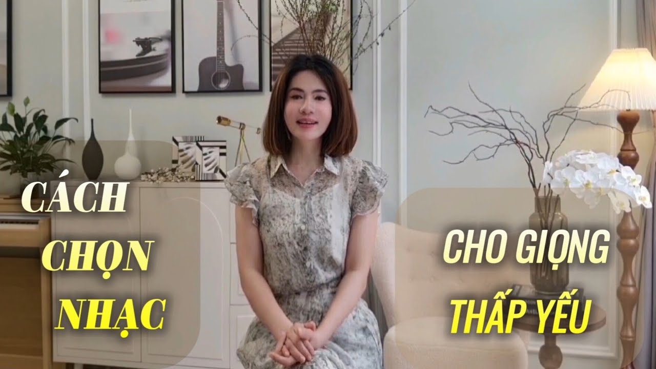 CÁCH CHỌN NHẠC PHÙ HỢP CHO GIỌNG THẤP YẾU | Thanh nhạc Phạm Hương - Học hát cho người mới bắt đầu.
