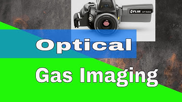 Optical Gas Imaging using FLIR Gasfinder Camera GF320