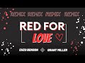 RED FOR LOVE ✘ GRANT MILLER ✘ 🎧 ENZO BENSON 🎶 (REMIX 2023)