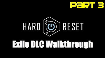 Hard Reset Exile DLC: Walkthrough - Part 3 (Chapter 10 - Rail Yard) [HD, maxed out]