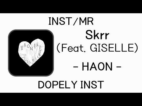 INST MR Skrr Feat GISELLE HAON 김하온