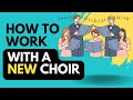 How to start working with a completely new choir  new choir  where to start from