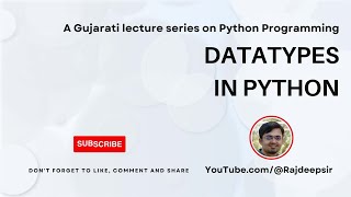 Python 011 : Data Types in Python [Gujarati Language] #pythoningujarati #gtu #rajdeepsir #python