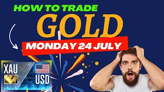 GOLD XAUUSD Strategy MONDAY 24 JULY | XAUUSD Analysis MONDAY 24 JULY | XAUUSD Forecast MONDAY