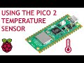 How To Use the Temperature Sensor on the Pico 2