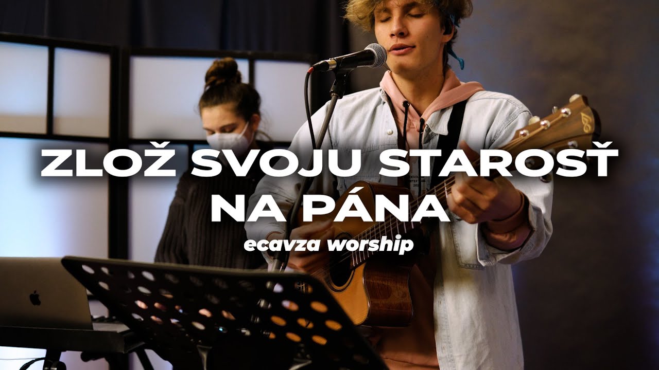 Zlož svoju starosť na Pána (cover) | ecavza worship