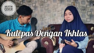 Lesti - KULEPAS DENGAN IKHLAS (Cover Live Gitar Akustik)