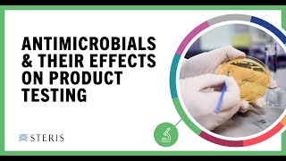 Antimicrobials and Their Effects on Product Testing | STERIS AST TechTalk