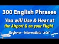 300 English Phrases you can Use and Hear on your Flight &amp; when you&#39;re at the Airport  😎🛫✈