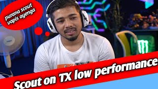 Scout on Tx low performance | and old scout #scout #scoutop #scoutgaming