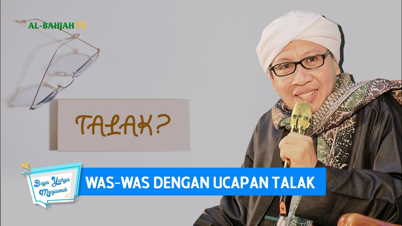Was-was Dengan Ucapan Talak - Buya Yahya Menjawab