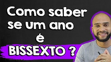 Como saber se um ano é bissexto ?