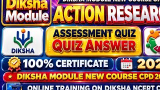 DIKSHA Action Research Assessment Quiz Answer 2026 | Activity 1 to 12 | 40/40 Score