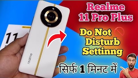 How to enable do not disturb in realme 11 pro plus , realme 11 pro plus mein dnd kaise enable karen
